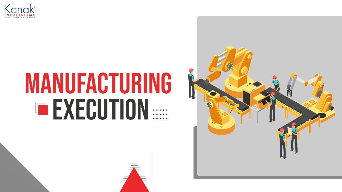 Manufacturing execution