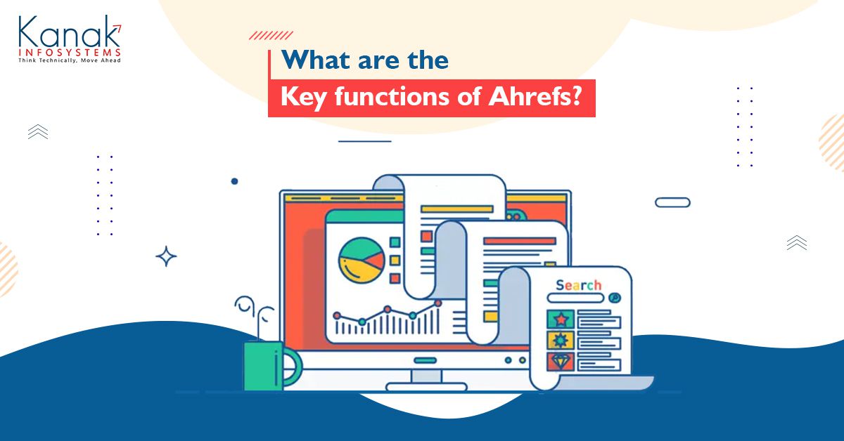 What sre the key features of Ahrefs?