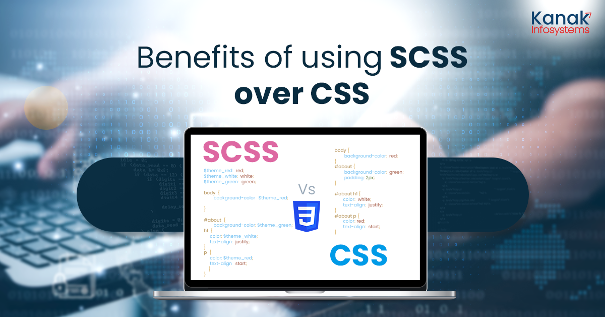 The Benefits of Using SCSS Over CSS